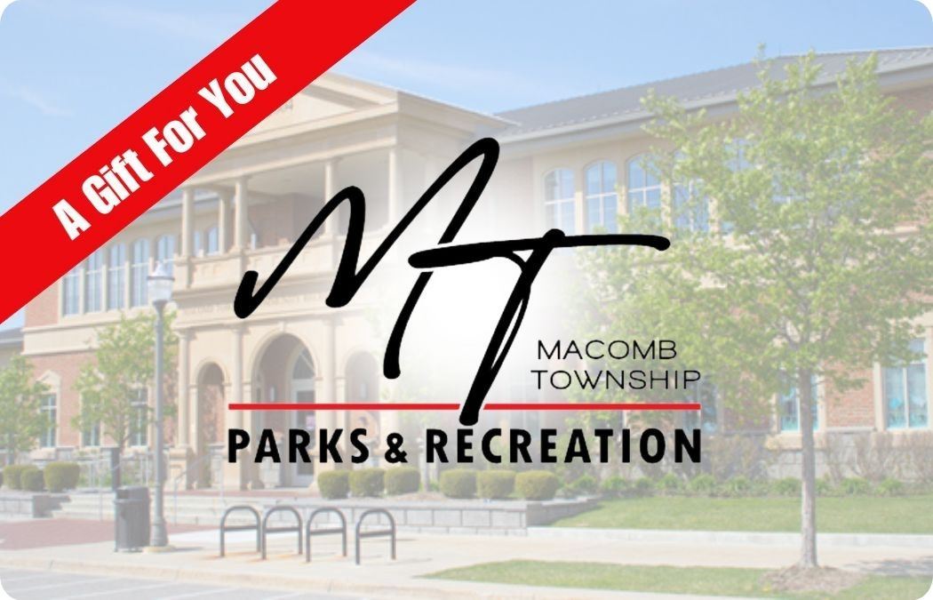 A Gift for You Macomb Township Recreation Center Gift Card